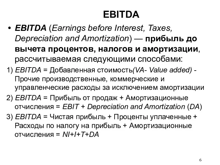 EBITDA EBITDA (Earnings before Interest, Taxes, Depreciation and Amortization) —