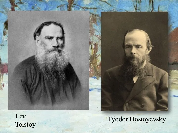 Lev Tolstoy Fyodor Dostoyevsky