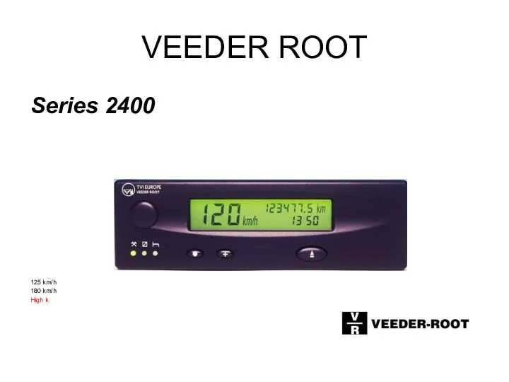 VEEDER ROOT Series 2400 125 km/h 180 km/h High k