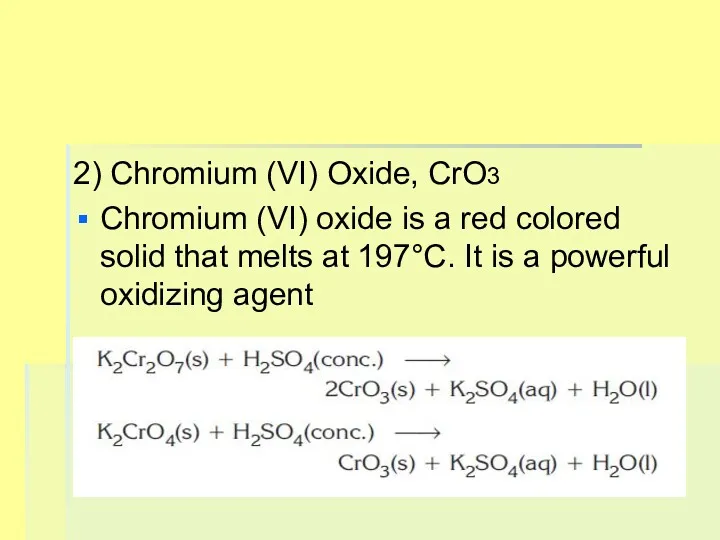 2) Chromium (VI) Oxide, CrO3 Chromium (VI) oxide is a