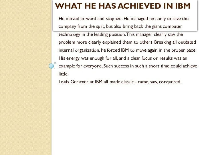 WHAT HE HAS ACHIEVED IN IBM He moved forward and