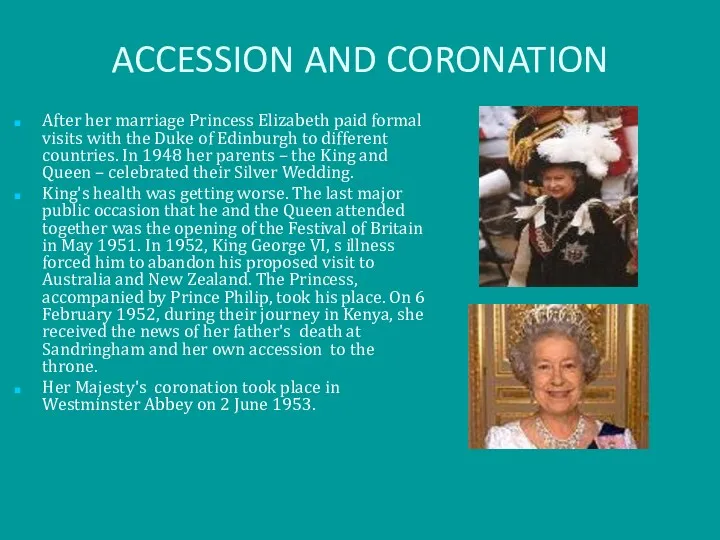 ACCESSION AND CORONATION After her marriage Princess Elizabeth paid formal