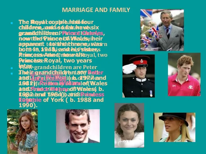 MARRIAGE AND FAMILY The Royal couple had four children, and