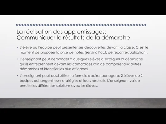 La réalisation des apprentissages: Communiquer le résultats de la démarche