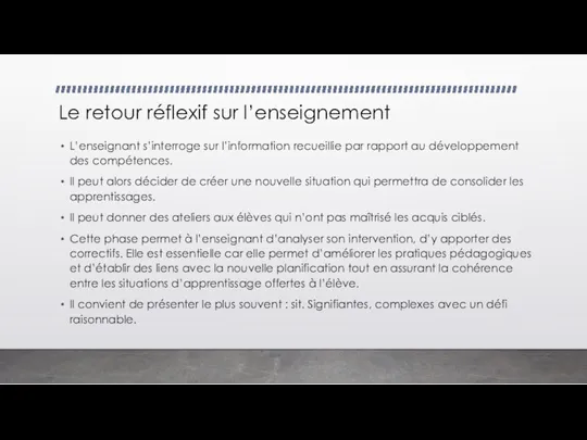 Le retour réflexif sur l’enseignement L’enseignant s’interroge sur l’information recueillie