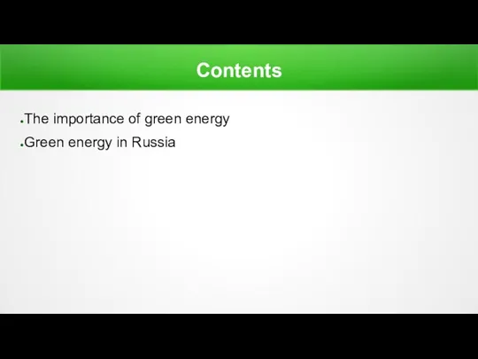 Contents The importance of green energy Green energy in Russia