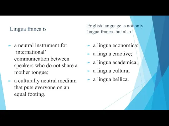 Lingua franca is a neutral instrument for ‘international’ communication between