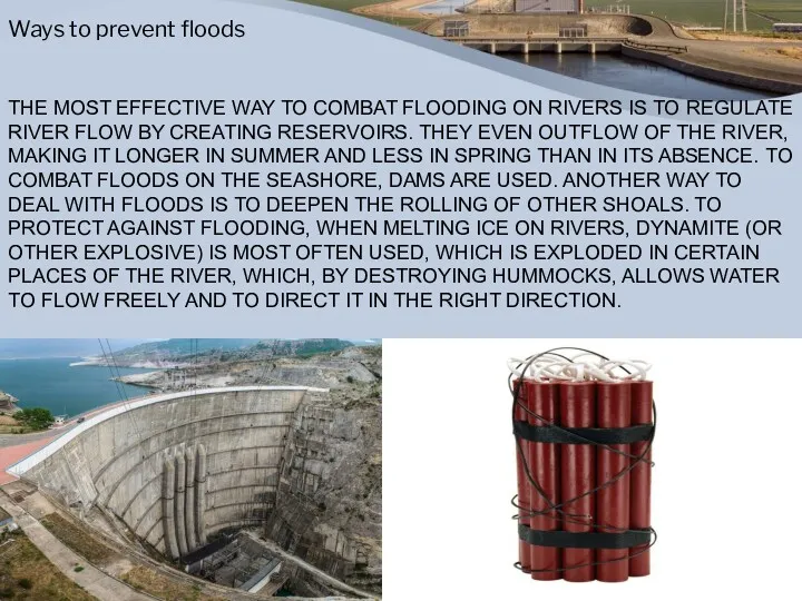 THE MOST EFFECTIVE WAY TO COMBAT FLOODING ON RIVERS IS