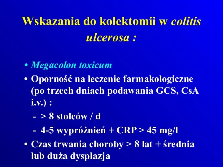 Wskazania do kolektomii w colitis ulcerosa : Megacolon toxicum Oporność