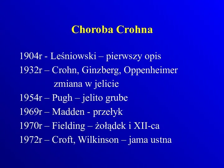 Choroba Crohna 1904r - Leśniowski – pierwszy opis 1932r –