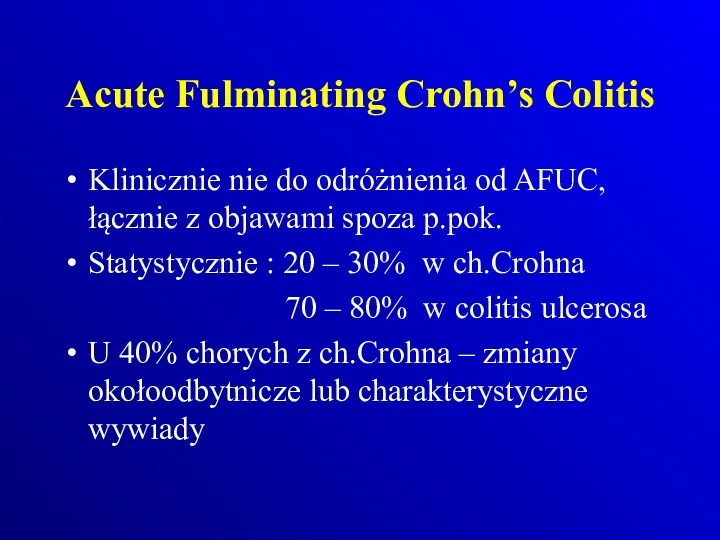 Acute Fulminating Crohn’s Colitis Klinicznie nie do odróżnienia od AFUC,