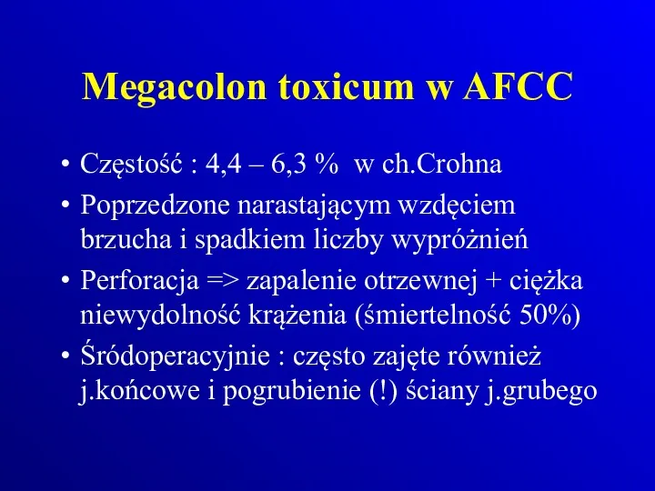 Megacolon toxicum w AFCC Częstość : 4,4 – 6,3 %
