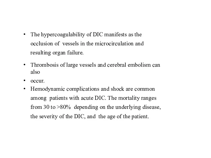 The hypercoagulability of DIC manifests as the occlusion of vessels in the microcirculation