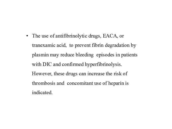 The use of antifibrinolytic drugs, EACA, or tranexamic acid, to prevent fibrin degradation