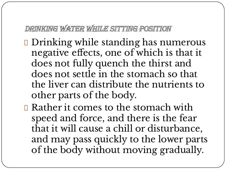 Drinking water while sitting position Drinking while standing has numerous