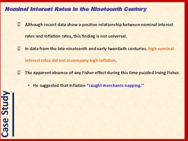 Although recent data show a positive relationship between nominal interest