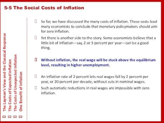 So far, we have discussed the many costs of inflation.