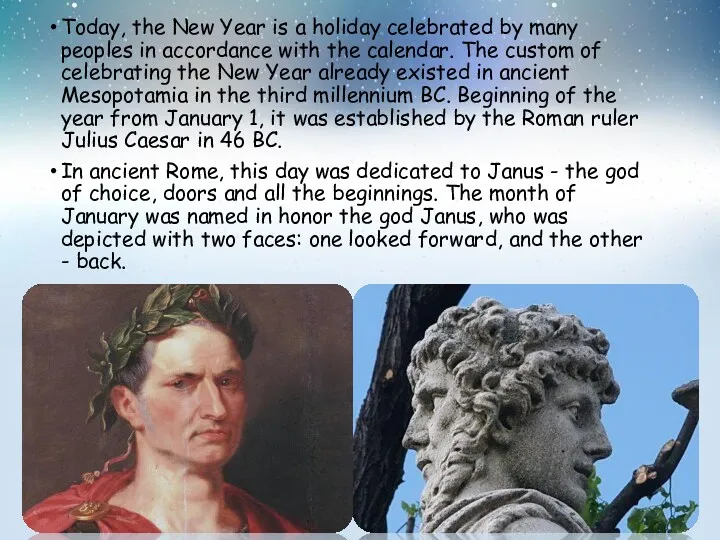 Today, the New Year is a holiday celebrated by many