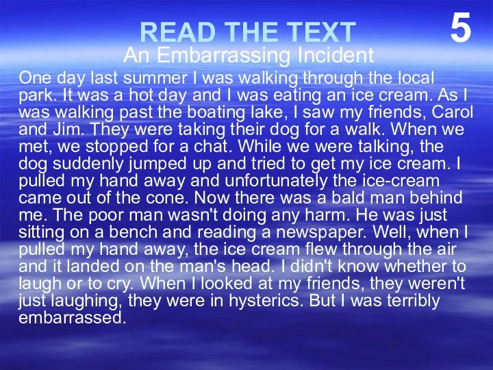 READ THE TEXT An Embarrassing Incident One day last summer