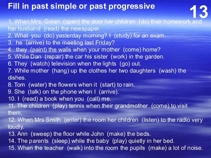 Fill in past simple or past progressive 1. When Mrs.