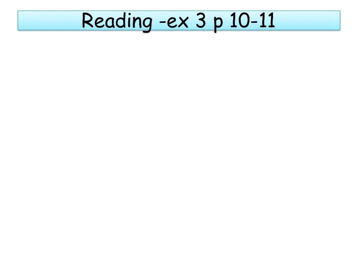 Reading -ex 3 p 10-11