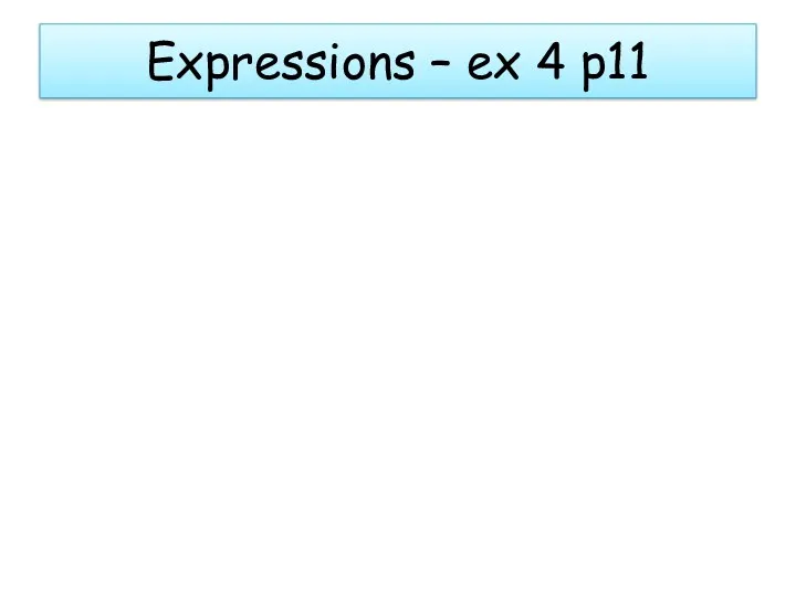 Expressions – ex 4 p11