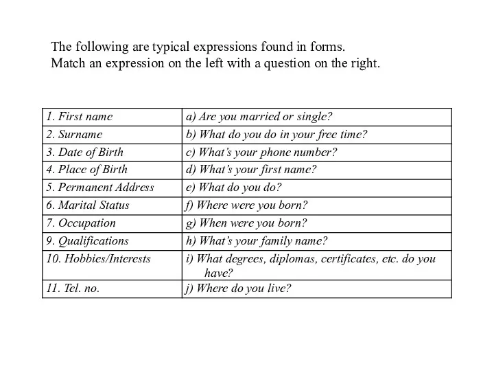 The following are typical expressions found in forms. Match an