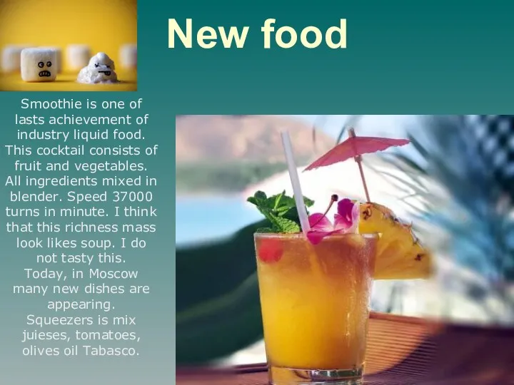 New food Smoothie is one of lasts achievement of industry