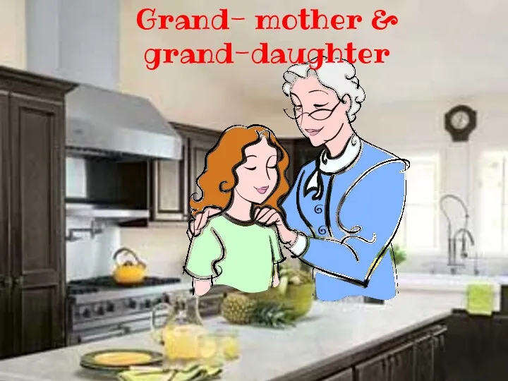 Grand- mother & grand-daughter