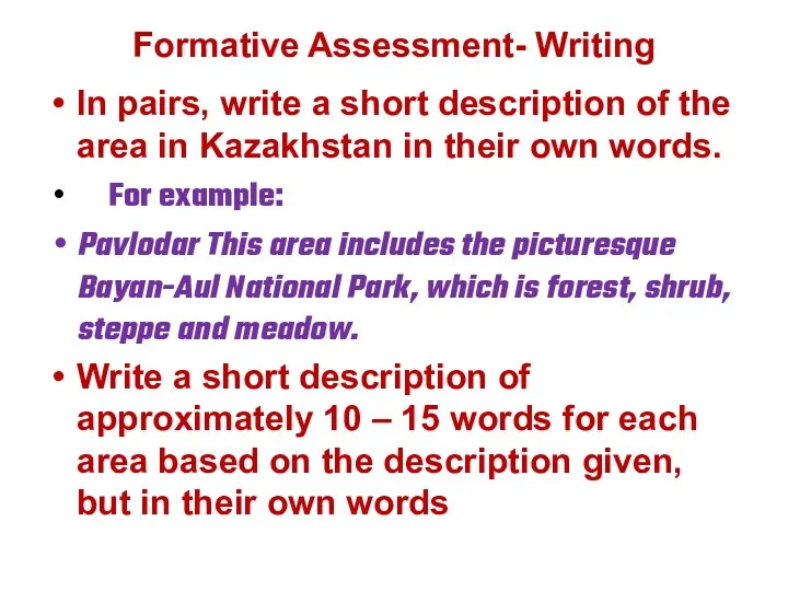 Formative Assessment- Writing In pairs, write a short description of