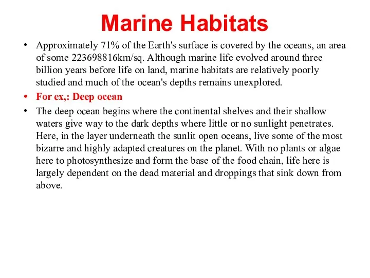 Marine Habitats Approximately 71% of the Earth's surface is covered