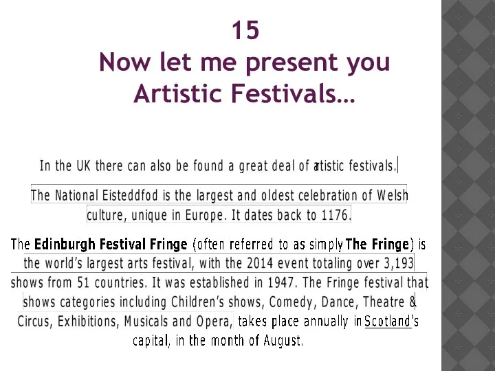 15 Now let me present you Artistic Festivals…