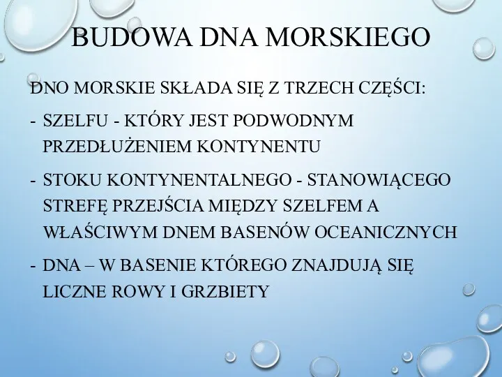 BUDOWA DNA MORSKIEGO DNO MORSKIE SKŁADA SIĘ Z TRZECH CZĘŚCI: