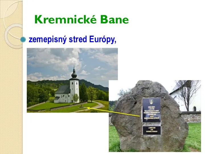 Kremnické Bane zemepisný stred Európy,