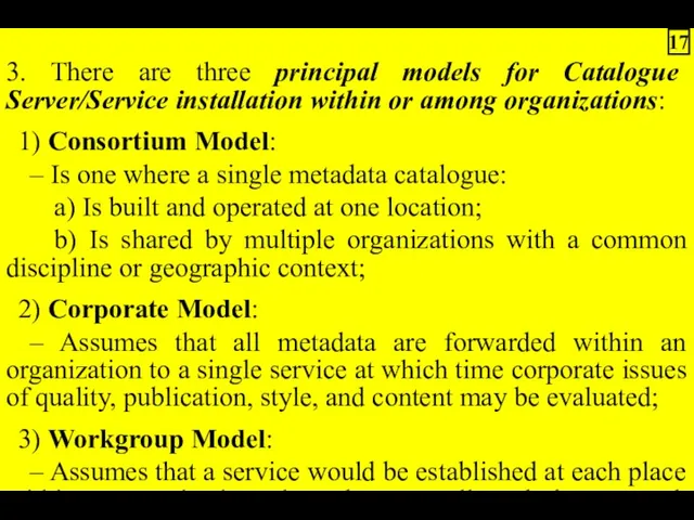 3. There are three principal models for Catalogue Server/Service installation