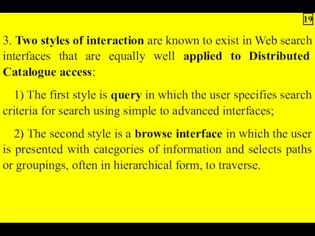 3. Two styles of interaction are known to exist in