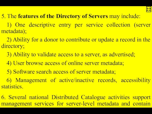 5. The features of the Directory of Servers may include: