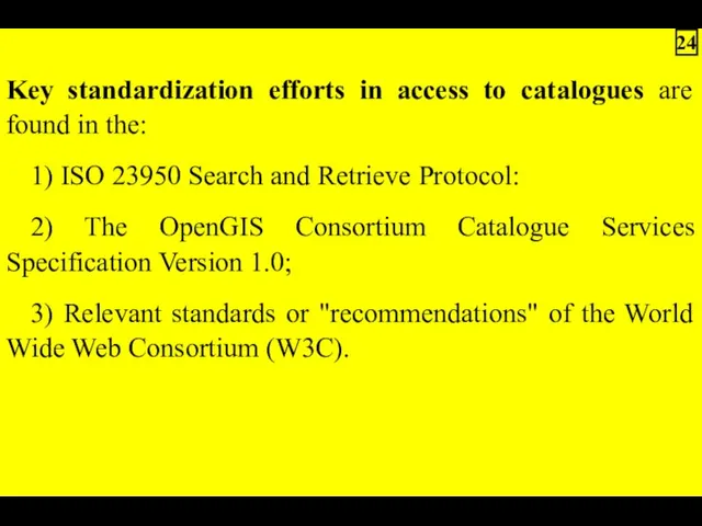 Key standardization efforts in access to catalogues are found in