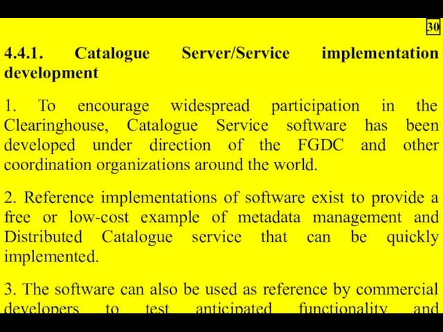 4.4.1. Catalogue Server/Service implementation development 1. To encourage widespread participation