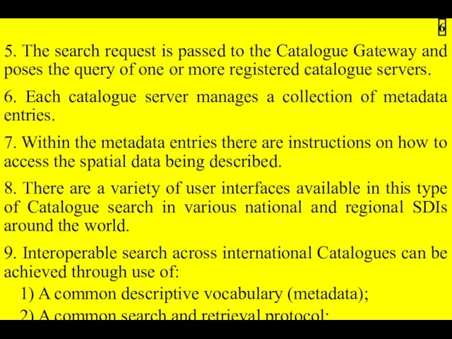5. The search request is passed to the Catalogue Gateway