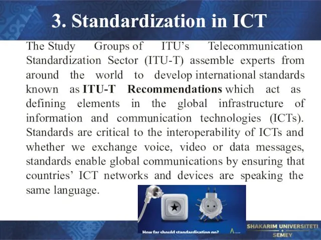 3. Standardization in ICT The Study Groups of ITU’s Telecommunication Standardization Sector (ITU-T)