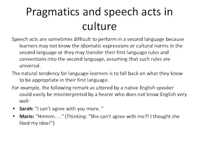 Pragmatics and speech acts in culture Speech acts are sometimes difficult to perform