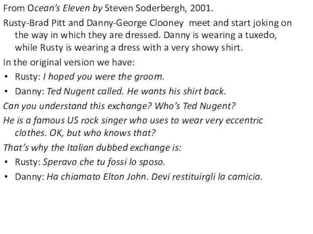 From Ocean’s Eleven by Steven Soderbergh, 2001. Rusty-Brad Pitt and