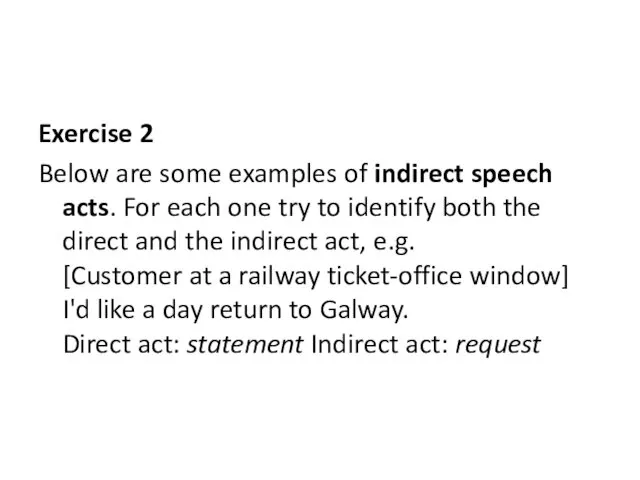 Exercise 2 Below are some examples of indirect speech acts.
