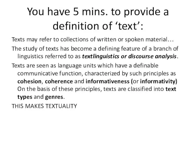 You have 5 mins. to provide a definition of ‘text’: Texts may refer