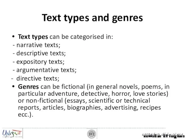 Text types and genres Text types can be categorised in: - narrative texts;