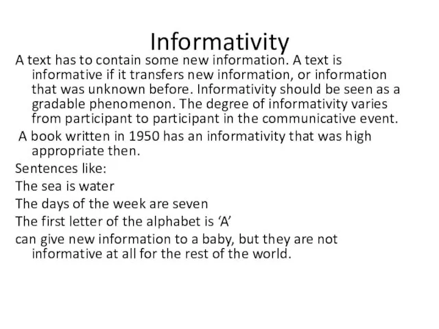 A text has to contain some new information. A text is informative if