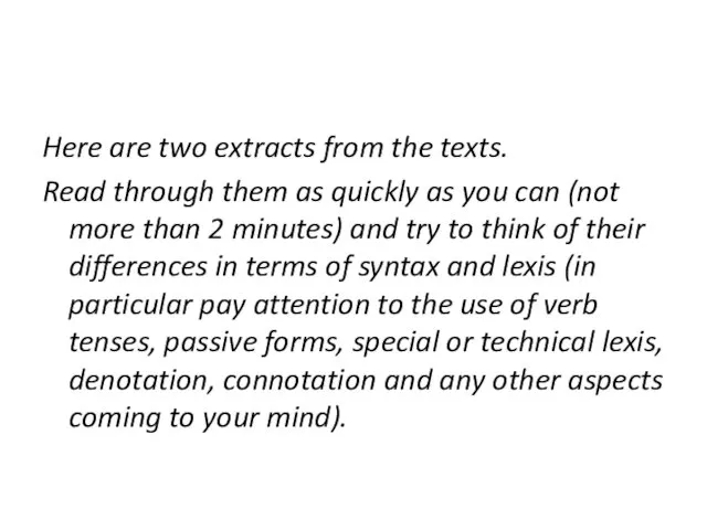 Here are two extracts from the texts. Read through them as quickly as