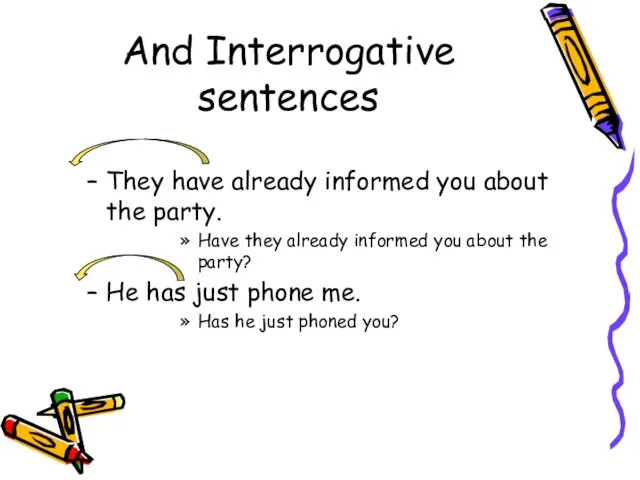 And Interrogative sentences They have already informed you about the