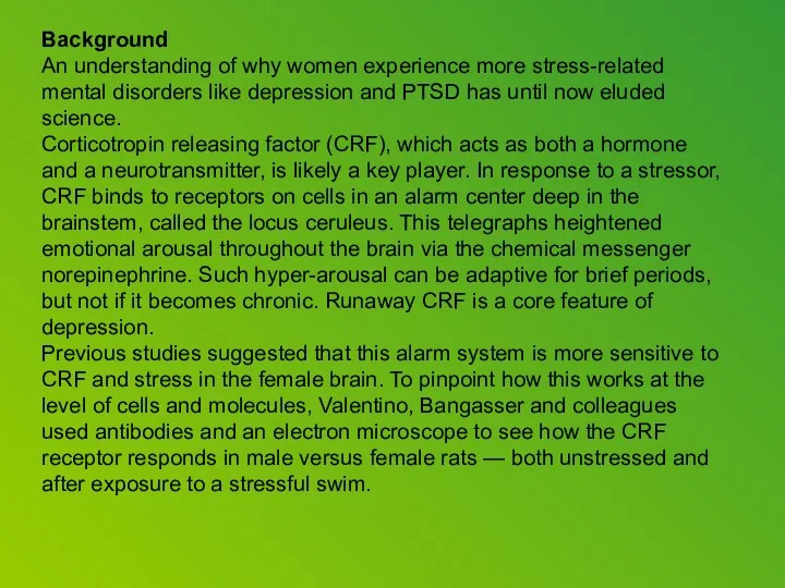 Background An understanding of why women experience more stress-related mental